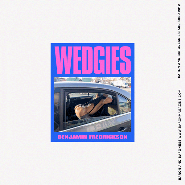 WEDGIES by Benjamin Fredrickson