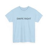 SWIPE RIGHT TEE BY CULTUREEDIT AVAILABLE IN 13 COLORS