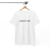 BREED ME TEE BY CULTUREEDIT AVAILABLE IN 13 COLORS