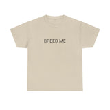 BREED ME TEE BY CULTUREEDIT AVAILABLE IN 13 COLORS
