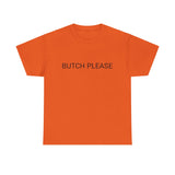 BUTCH PLEASE TEE BY CULTUREEDIT AVAILABLE IN 13 COLORS