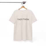 THEY/THEM TEE BY CULTUREEDIT AVAILABLE IN 13 COLORS
