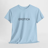 EROTICA TEE BY CULTUREEDIT AVAILABLE IN 13 COLORS
