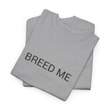 BREED ME TEE BY CULTUREEDIT AVAILABLE IN 13 COLORS