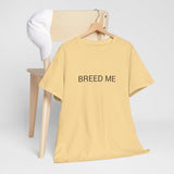BREED ME TEE BY CULTUREEDIT AVAILABLE IN 13 COLORS