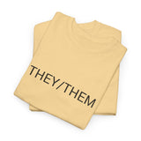 THEY/THEM TEE BY CULTUREEDIT AVAILABLE IN 13 COLORS