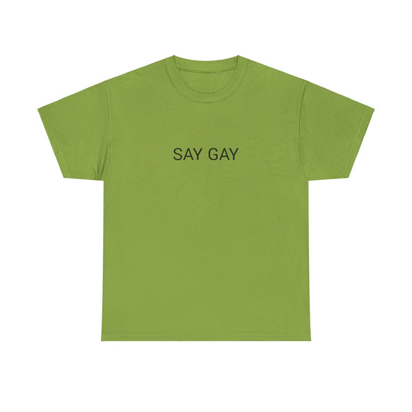 SAY GAY TEE BY CULTUREEDIT AVAILABLE IN 13 COLORS