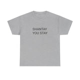 SHANTAY YOU STAY TEE BY CULTUREEDIT AVAILABLE IN 13 COLORS