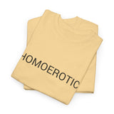 HOMOEROTIC TEE BY CULTUREEDIT AVAILABLE IN 13 COLORS