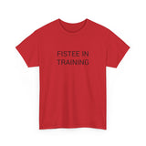 FISTEE IN TRAINING TEE BY CULTUREEDIT AVAILABLE IN 13 COLORS