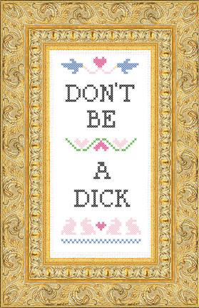 Don't Be A Dick - Cross Stitch