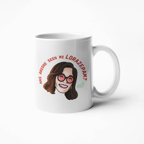 Has Anyone Seen My Lorazepam? - White Lotus Coffee Mug