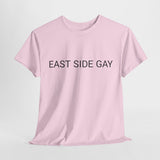 EAST SIDE GAY TEE BY CULTUREEDIT AVAILABLE IN 13 COLORS