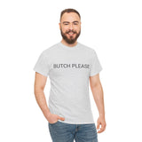 BUTCH PLEASE TEE BY CULTUREEDIT AVAILABLE IN 13 COLORS
