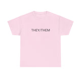 THEY/THEM TEE BY CULTUREEDIT AVAILABLE IN 13 COLORS