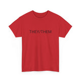 THEY/THEM TEE BY CULTUREEDIT AVAILABLE IN 13 COLORS