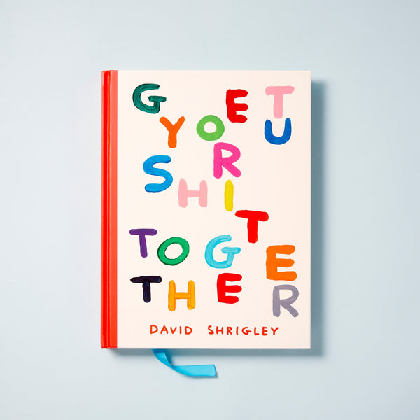 Get Your Sh*T Together by David Shrigley