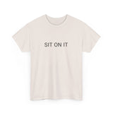 SIT ON IT TEE BY CULTUREEDIT AVAILABLE IN 13 COLORS