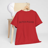 BUTCH PLEASE TEE BY CULTUREEDIT AVAILABLE IN 13 COLORS