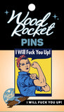 I Will Fuck You Up Rosie the Riveter Enamel Pin