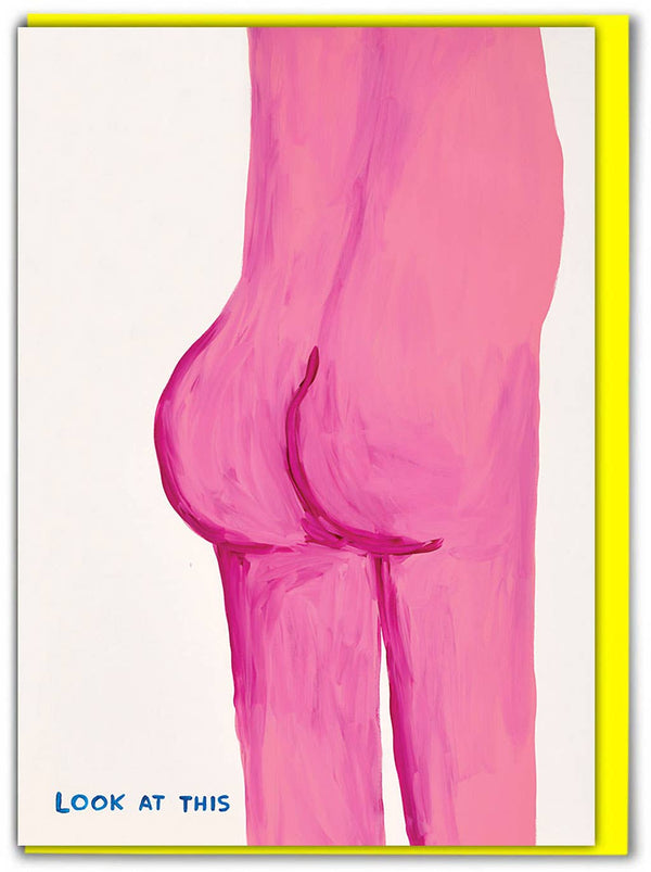 David Shrigley Greeting Card - Look At This Bum