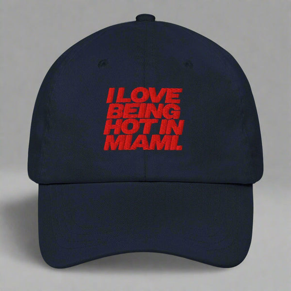 I Love Being Hot in Miami Dad Hat by YES HOMO in Navy