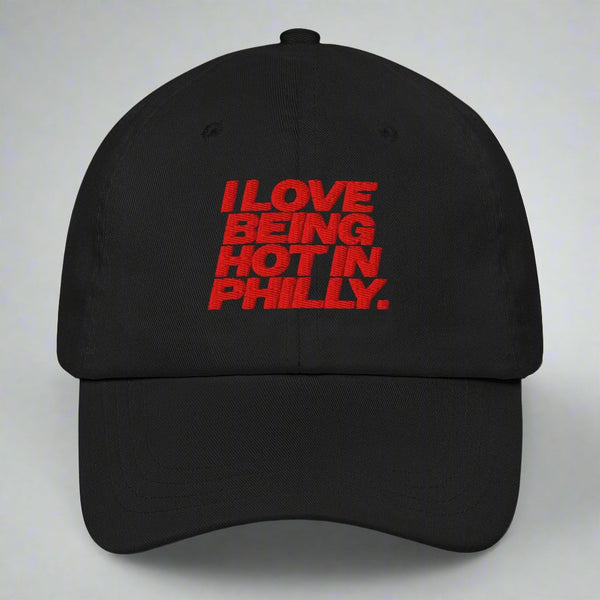 I Love Being Hot in Philly Dad Hat by YES HOMO in Black