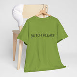 BUTCH PLEASE TEE BY CULTUREEDIT AVAILABLE IN 13 COLORS