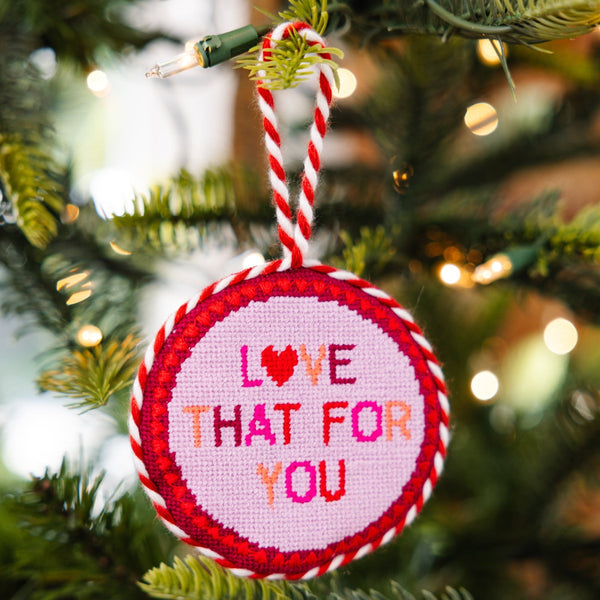 Love That For You Needlepoint Ornament