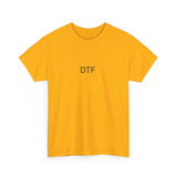 DTF (DOWN TO FUCK) TEE BY CULTUREEDIT AVAILABLE IN 13 COLORS