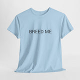 BREED ME TEE BY CULTUREEDIT AVAILABLE IN 13 COLORS