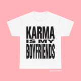 KARMA IS MY BOYFRIENDS TEE BY TANNER SHEA