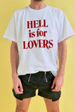 HELL IS FOR LOVERS T-SHIRT BY TANNER SHEA