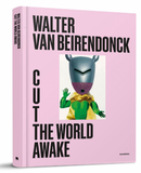 Bundle: Walter Van Beirendonck Draw & Cut The World Awake Books