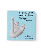 Ridiculous Inflatable Swan-Thing by David Shrigley x Third Drawer Down