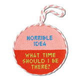 Horrible Idea Needlepoint Ornament