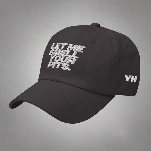 Let Me Smell Your Pits Dad Hat by YES HOMO in Dark Grey