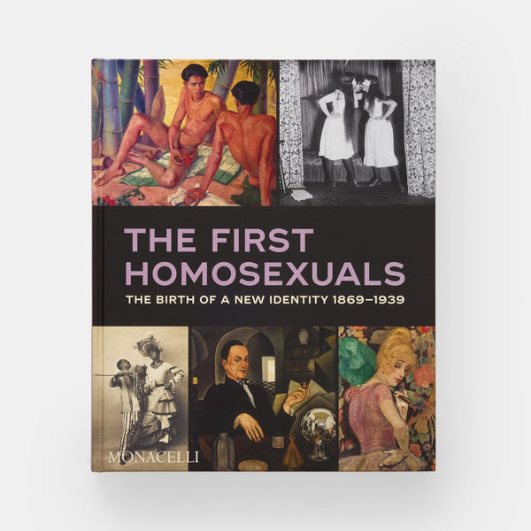 The First Homosexuals: the Birth of A New Identity 1869-1939