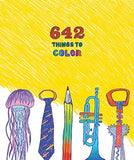 642 Things to Color: Inspirational Sketchbook to Entertain and Provoke the Imagination