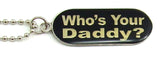 WHO'S YOUR DADDY ID TAG Necklace