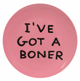 I'VE GOT A BONER PLATE BY THIRD DRAWER DOWN