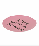 I'VE GOT A BONER PLATE BY THIRD DRAWER DOWN