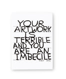 Your Artwork is Terrible Magnet Third Drawer Down X David Shrigley