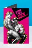 Tom of Finland YOU SUCK! VALENTINE'S DAY Card by Peachy Kings