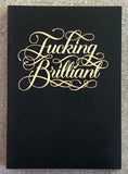 FUCKING BRILLIANT JOURNAL BY CALLIGRAPHUCK