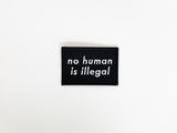 No Human Is Illegal Patch by Fredericks and Mae